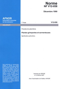  AFNOR - Norme NF V12-058 : Produits de pépinières - Plantes grimpantes et sarmenteuses.