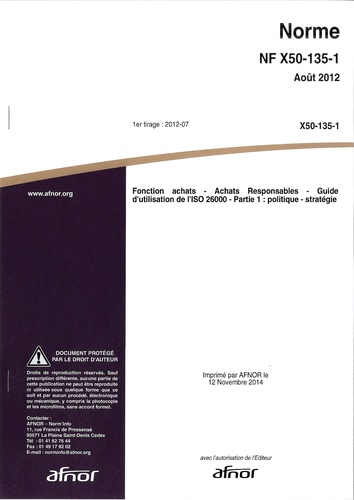  AFNOR - Norme NF X50-135-1 Fonction achats - Achats Responsables - Guide d'utilisation de l'ISO 26000 - Partie 1 : politique - stratégie.