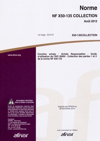  AFNOR - Norme NF X50-135 Collection Fonction achats - Achats Responsables - Guide d'utilisation de l'ISO 26000 - Collection des parties 1 et 2 de la norme NF X50-135.