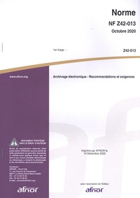  AFNOR - Norme NF Z42-013 Archivage électronique - Recommandations et exigences.