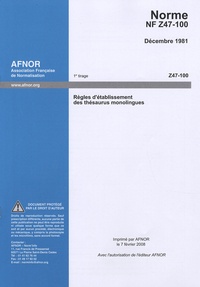 AFNOR - Norme NF Z47-100 - Règles d'établissement des thésaurus monolingues.