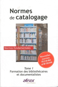  AFNOR - Normes de catalogage - Tome 1, Formation des bibliothécaires et documentalistes.