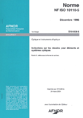  AFNOR - Optique et instruments d'optique - Indications sur les dessins pour éléments et systèmes optiques.