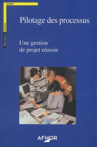 Pilotage Des Processus. Une Gestion De Projet Reussie