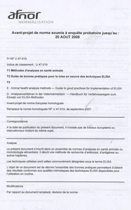 PR NF U47-019 Tome 1, Méthodes d'analyse en santé animale Tome 2, Guide de bonnes pratiques pour la mise en oeuvre des techniques ELISA