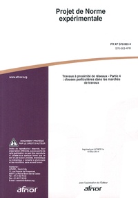 Projet de norme expérimentale PR XP S70-003-4 Travaux à proximité de réseaux - Partie 4 : clauses particulières dans les marchés de travaux.pdf