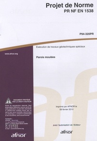 Projet de norme PR NF en 1538 Exécution de travaux géotechniques spéciaux - Parois moulées.pdf