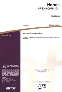  AFNOR - Projet de norme PR NF EN 60079-10-1 Atmosphères explosives - Partie 10-1 : classement des emplacements - Atmosphères explosives gazeuses.