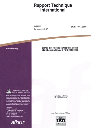  AFNOR - Rapport technique international ISO/TR 10017:2003 Lignes directrices pour les techniques statistiques relatives à l'ISO 9001:2000.