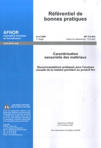  AFNOR - Référentiel de bonnes pratiques Caractérisation sensorielle des matériaux - Recommandations pratiques pour l'analyse visuelle de la matière première au produit fini.