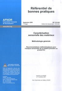  AFNOR - Référentiel de bonnes pratiques  Caractérisation sensorielle des matériaux - Méthodologie générale Recommandations méthodologiques pour l'analyse sensorielle de la matière première au produit fini.