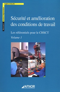  AFNOR - Sécurité et amélioration des conditions de travail - Les référentiels pour le CHSCT, 2 volumes.