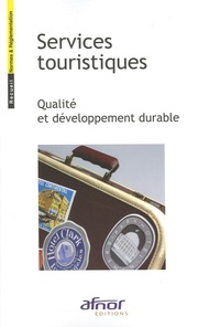  AFNOR - Services touristiques - Qualité et développement durable.