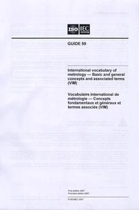 Vocabulaire international de métrologie - Concepts fondamentaux et généraux et termes associés (VIM)