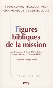  AFOM et Marie-Hélène Robert - Figures bibliques de la mission - Exégèse et théologie de la mission - Approches catholiques et protestantes.