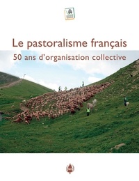  AFP - Le pastoralisme français - 50 ans d'organisation collective.