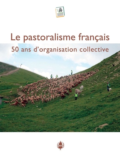 Le pastoralisme français. 50 ans d'organisation collective
