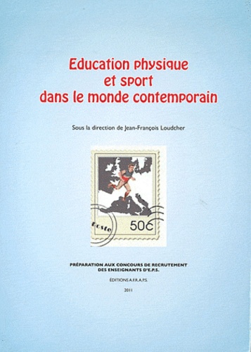 Jean-François Loudcher - Education physique et sport dans le monde contemporain.