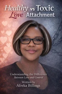 Healthy Love vs Toxic Attachment