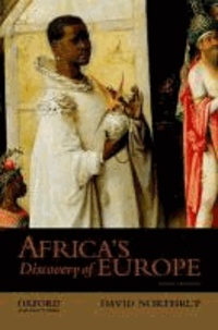 Africa's Discovery of Europe, 1450-1850.