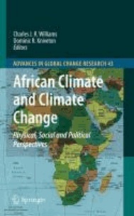 Charles J. R. Williams - African Climate and Climate Change - Physical, Social and Political Perspectives.