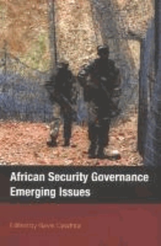 Gavin Cawthra - African Security Governance: Emerging Issues.