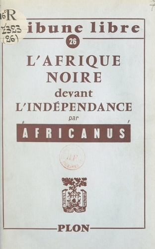 L'Afrique noire devant l'indépendance