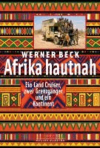 Afrika hautnah - Ein Land Cruiser, zwei Grenzgänger und ein Kontinent.