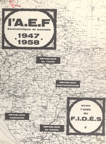 L'A. E. F. économique et sociale, 1947-1958