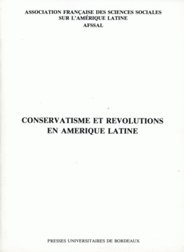  Afssal - Conservatisme Et Revolutions En Amerique Latine.
