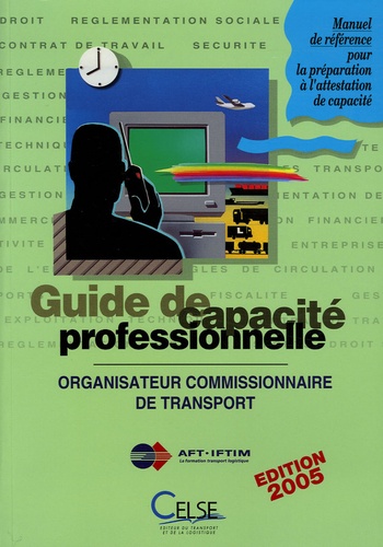 AFT-IFTIM - Guide de capacité professionnelle - Organisateur commissionnaire de transport.