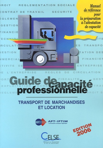  AFT-IFTIM - Guide de capacité professionnelle - Transport public routier de marchandises et location de véhicules indutriels.