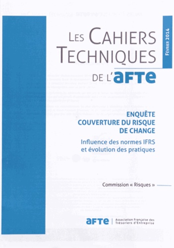 AFTE - Enquête couverture du risque de change - Influence des normes IFRS et évolution des pratiques.