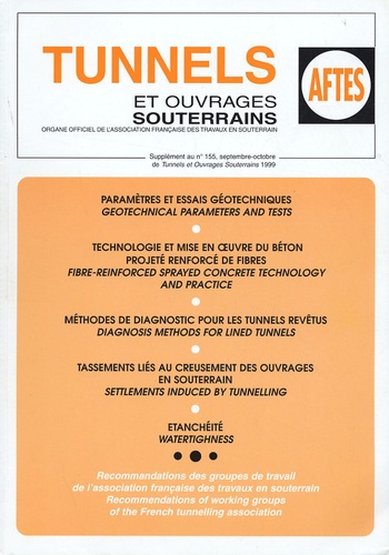  AFTES - Tunnels et ouvrages souterrains N° 155, septembre-oc : Paramètres et essais géotechniques - Technologie et mise en oeuvre du béton - Méthodes de diagnostic pour les tunnels revêtus - Tassement liés au creusement des ouvrages en souterrain - Etanchéïté.