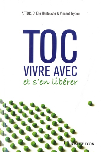 TOC. Vivre avec et s'en libérer