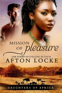  Afton Locke - Mission of Pleasure - Daughters of Africa, #1.