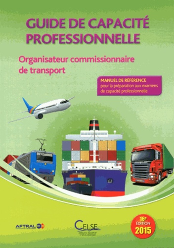  AFTRAL - Guide de capacité professionnelle - Organisateur commissionnaire de transport.