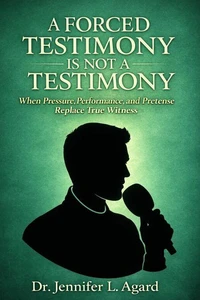 A Forced Testimony Is Not A Testimony: When Pressure, Performance, and Pretense Replace True Witness