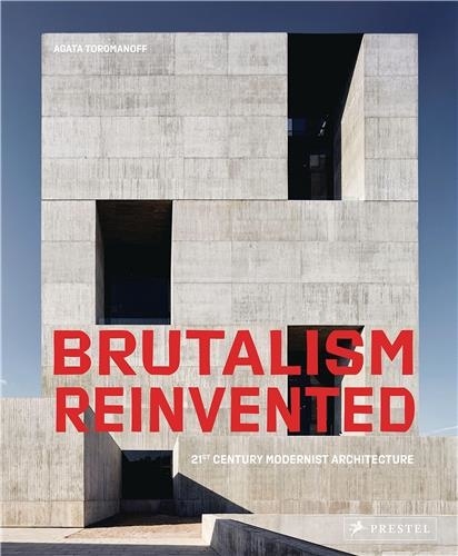 Agata Toromanoff - Brutalism Reinvented - 21st century modernist architecture.