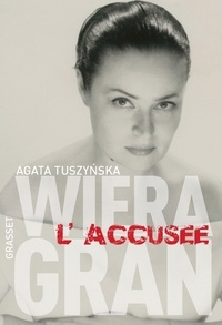 Agata Tuszynska - Wiera Gran, l'accusée.