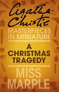 Agatha Christie - A Christmas Tragedy - A Miss Marple Short Story.