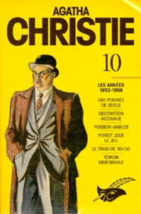 Agatha Christie - Agatha Christie. Tome 10, Les Annees 1953-1958.