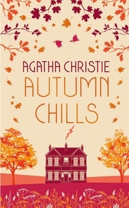 Agatha Christie - AUTUMN CHILLS: Tales of Intrigue from the Queen of Crime.