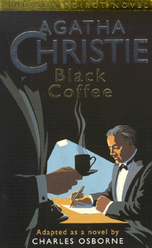 Agatha Christie et Charles Osborne - Black Coffee.