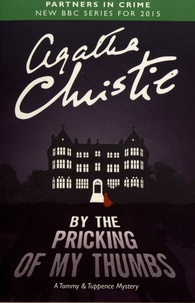 Agatha Christie - By the Pricking of My Thumbs.