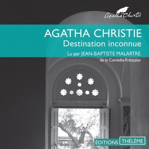 Agatha Christie et Jean-Baptiste Malartre - Destination inconnue.