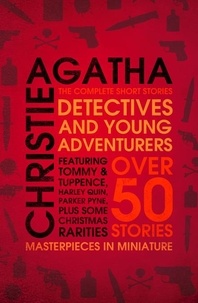 Agatha Christie - Detectives and Young Adventurers - The Complete Short Stories.