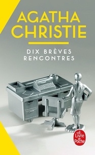 Agatha Christie - Dix brèves rencontres.