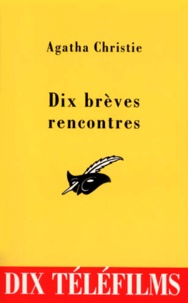 Agatha Christie - Dix Breves Rencontres. Nouvelles.