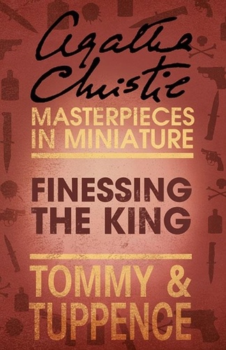 Agatha Christie - Finessing the King - An Agatha Christie Short Story.